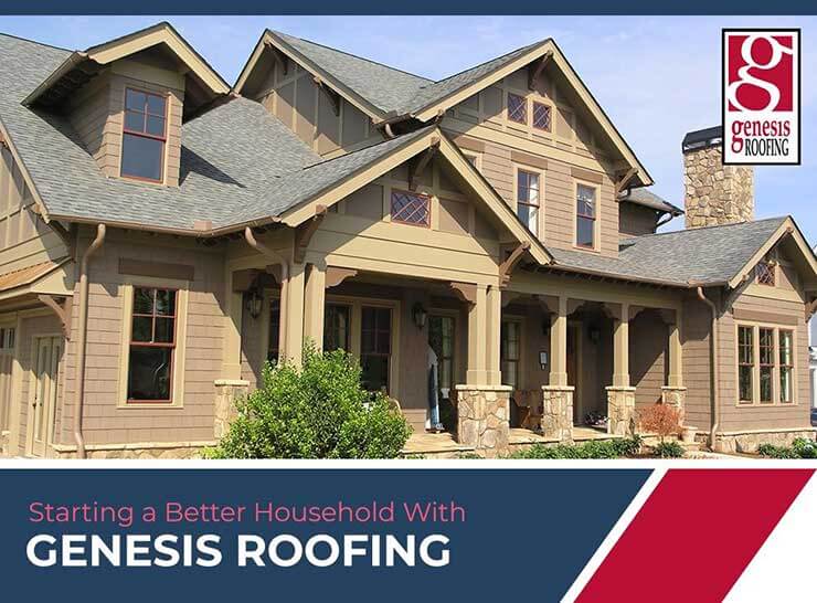 Starting a Better Household With Genesis Roofing